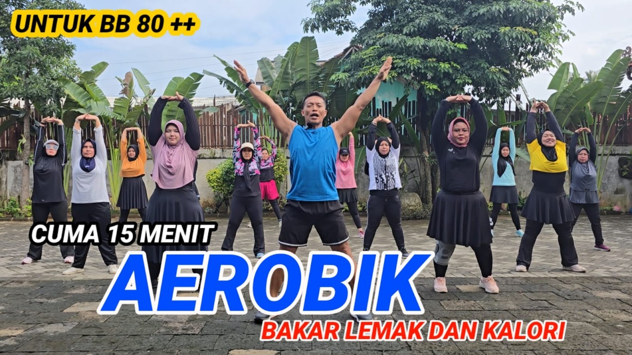 15 MENIT SENAM AEROBIK UNTUK BB 80++ MUDAH DIIKUTI SUPER GOBYOS