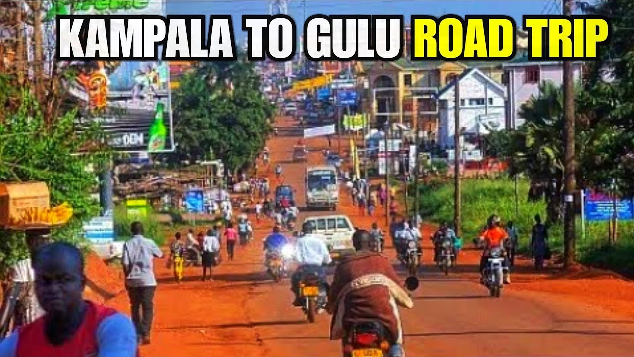 Kampala to Gulu Road Trip