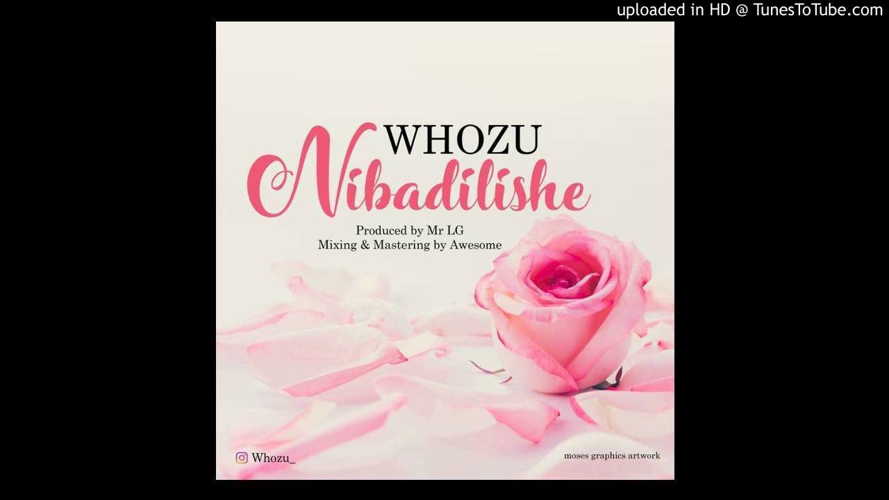 Whozu - Nibadilishe (Official Audio)