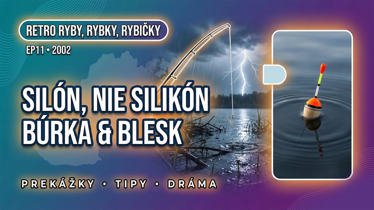 EP11 | Silón, nie silikón ako signalizátor + búrka a blesk | Retro Ryby, Rybky, Rybičky (11/2002)