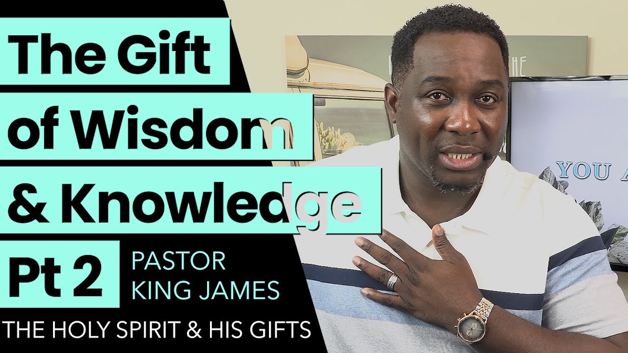 The Gifts Of Wisdom & Knowledge Pt 2 | Pastor King James | 12 July 2020