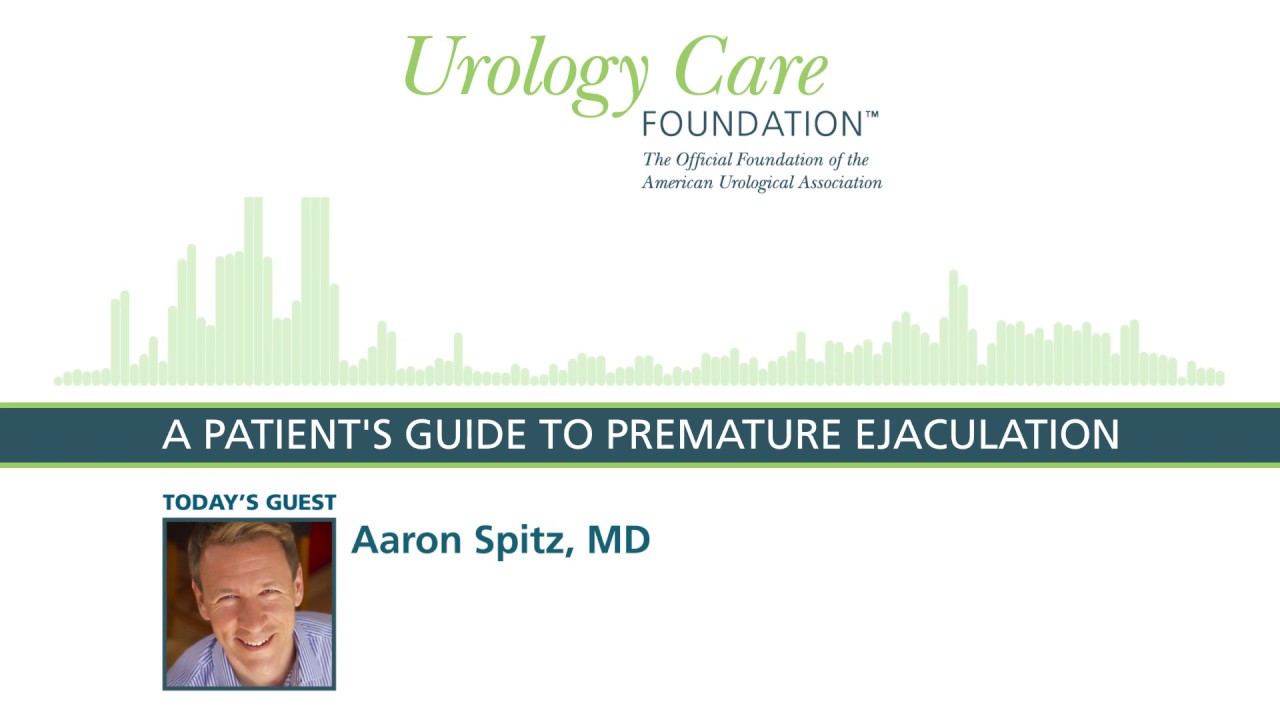 A Patient's Guide to Premature Ejaculation - Urology Care Podcast