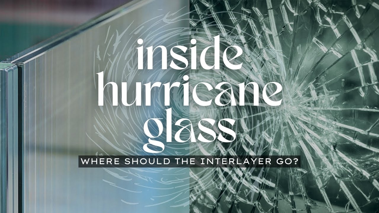 Why Laminated Glass Placement Matters in Hurricane Zones