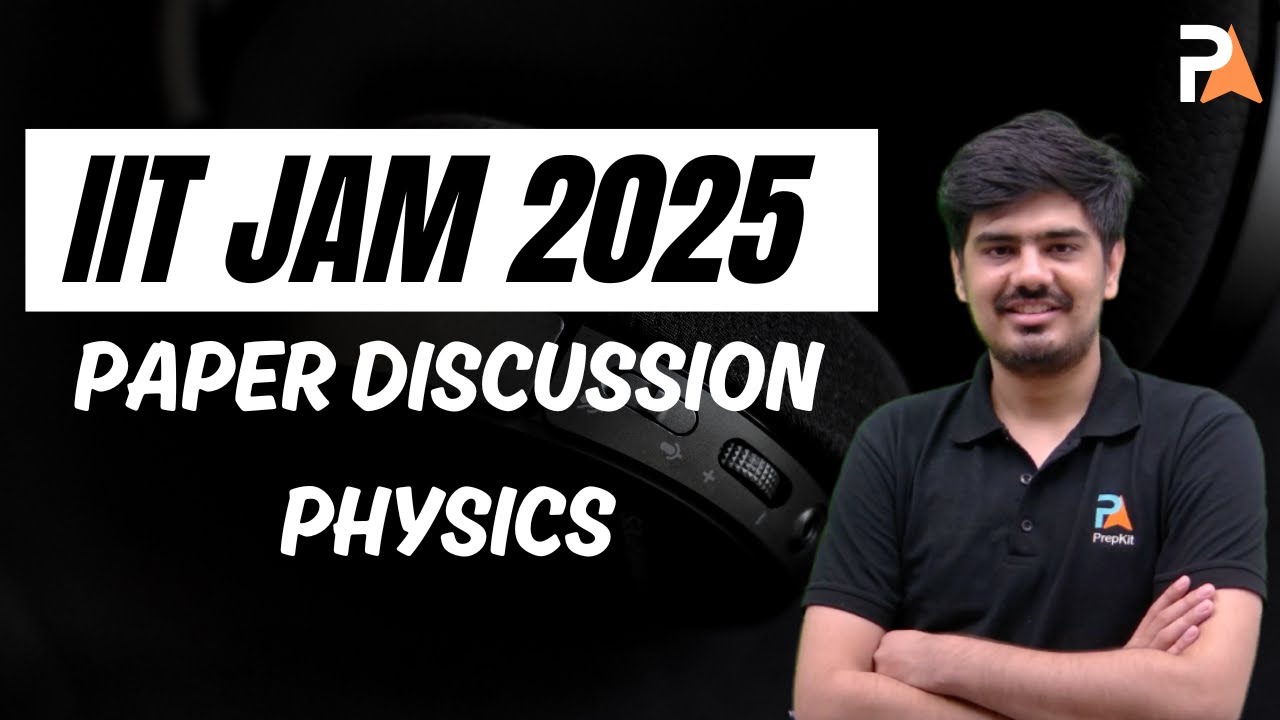 IIT JAM Physics 2025 Paper analysis | Memory based questions | Nitin | PrepKit