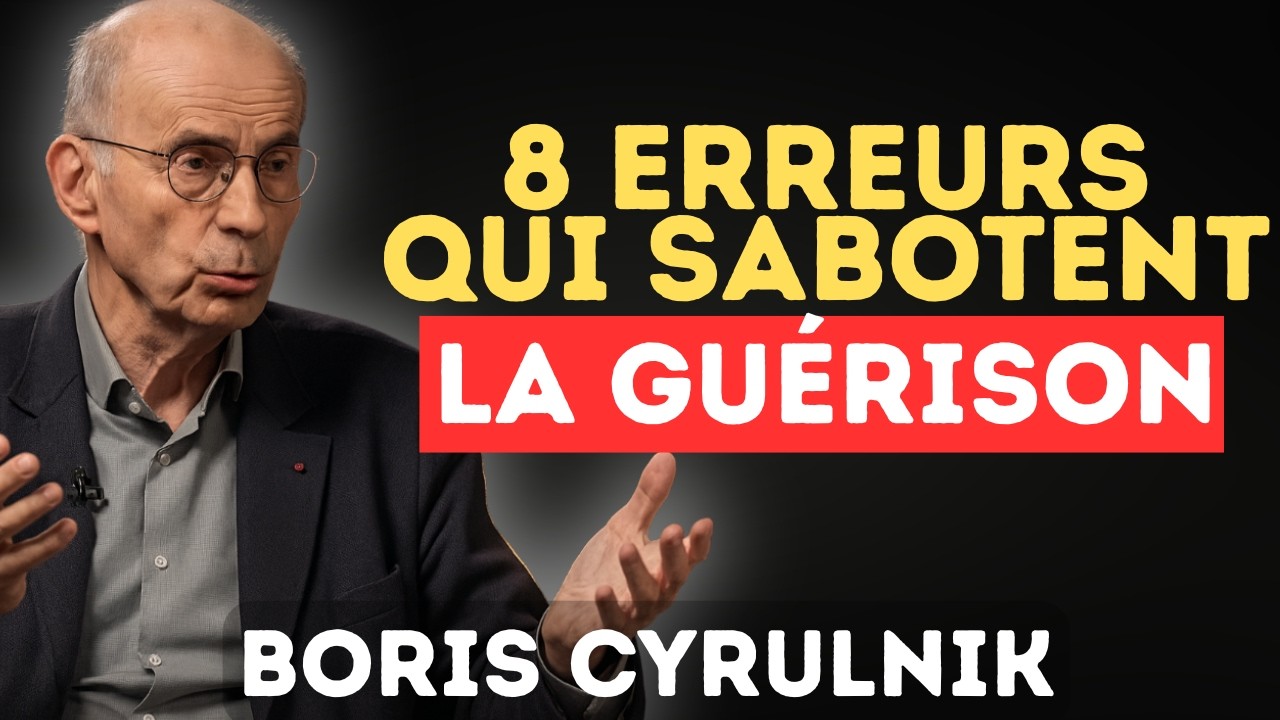 8 Erreurs Subtiles qui Sabotent Vraiment Votre Gu&eacute;rison &Eacute;motionnelle | Boris Cyrulnik