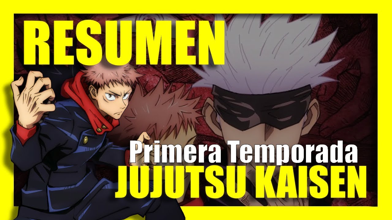 ¿El Mejor SHONEN Actual? – RESUMEN Primera Temporada de JUJUTSU KAISEN