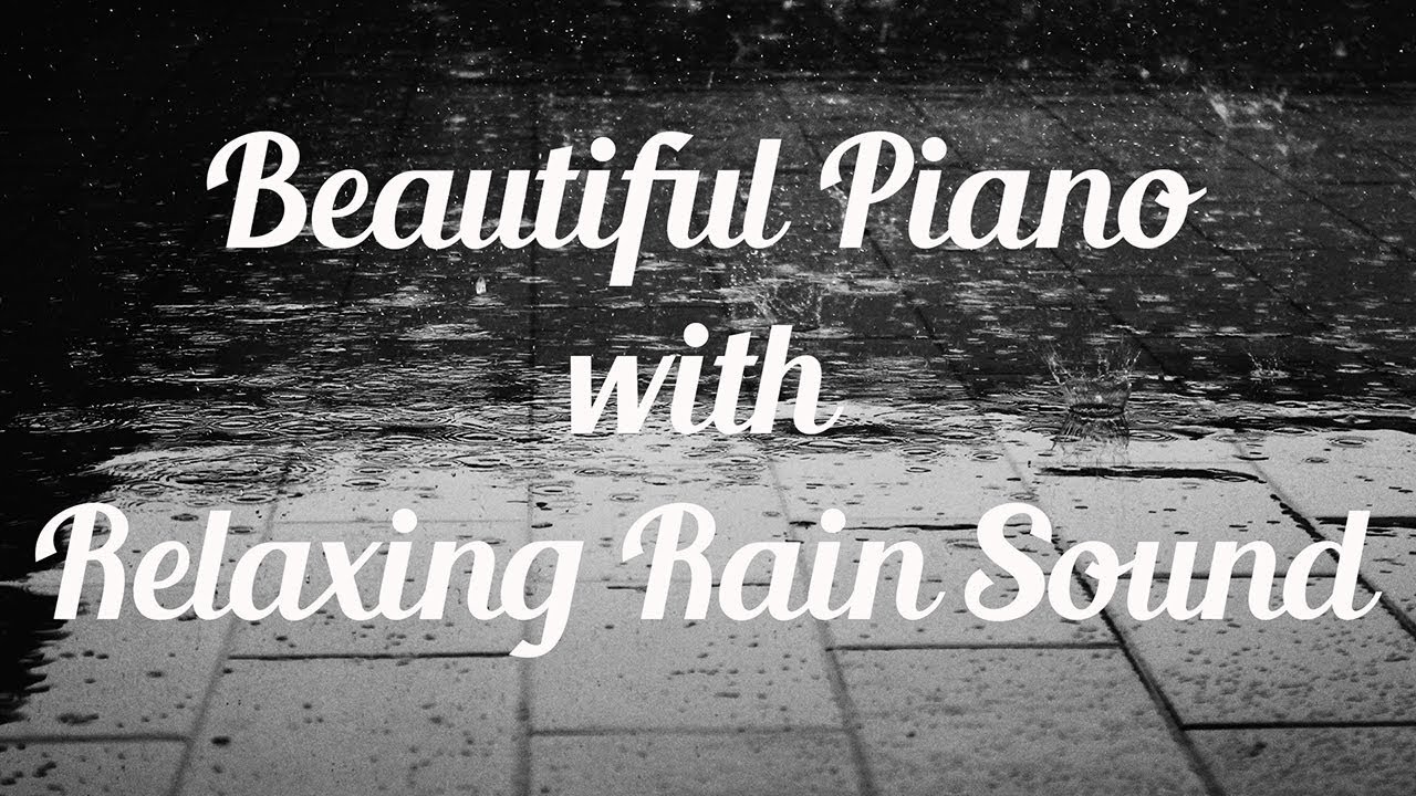 1 Hour Beautiful Piano Music with Rain Sound