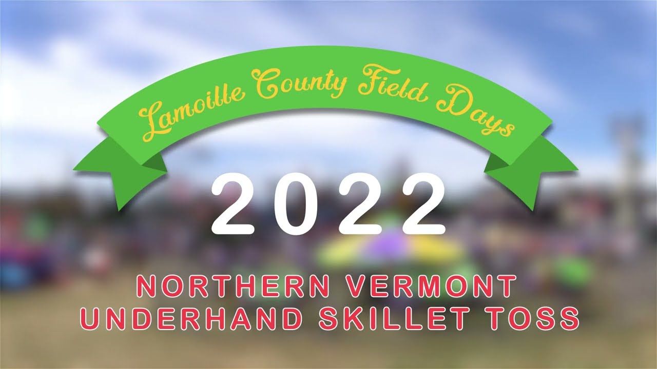 Lamoille County Field Days, 2022 - Northern Vermont Underhand Skillet Toss