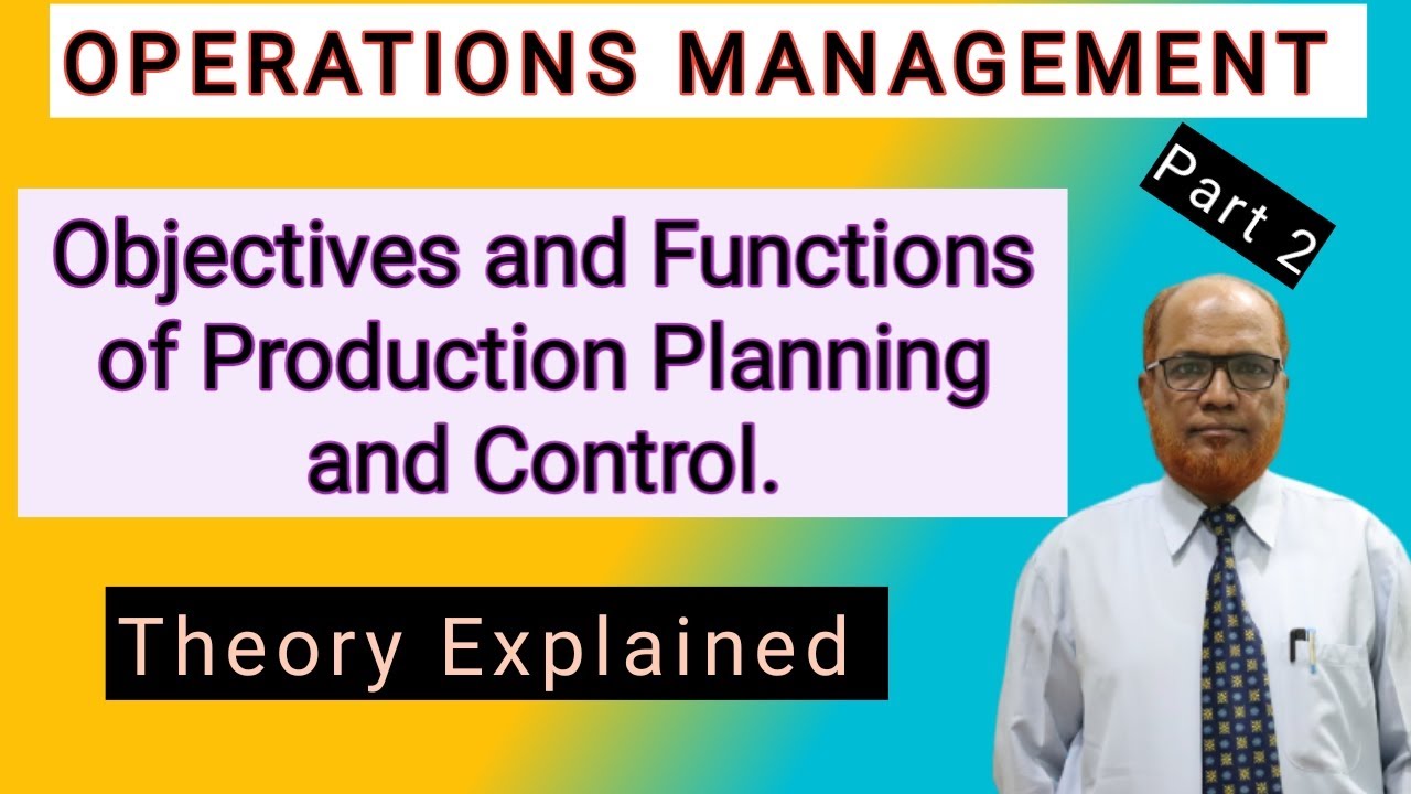 Operations Management I Objectives and Functions of Production Planning and Control I Hasham Ali I