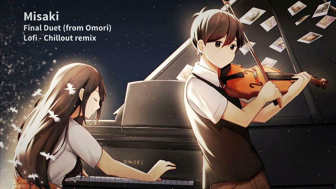 Omori - Final Duet 【Lofi - Chillout version】
