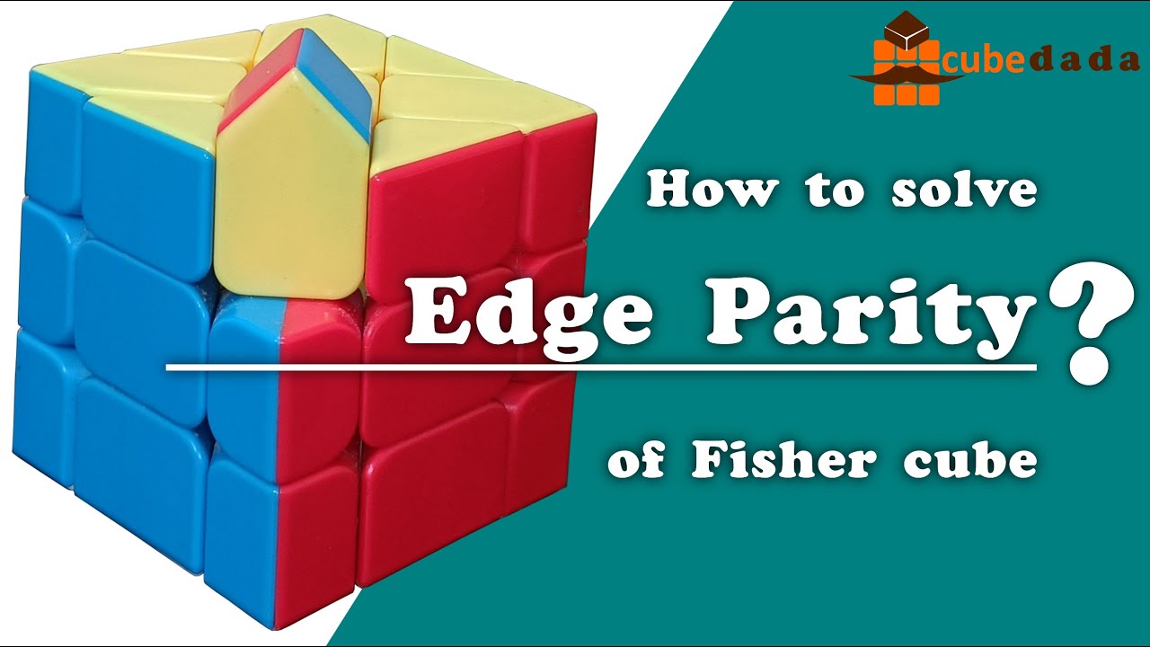 How to solve Edge Parity of Fisher cube? Solution of Fisher cube's edge parity.