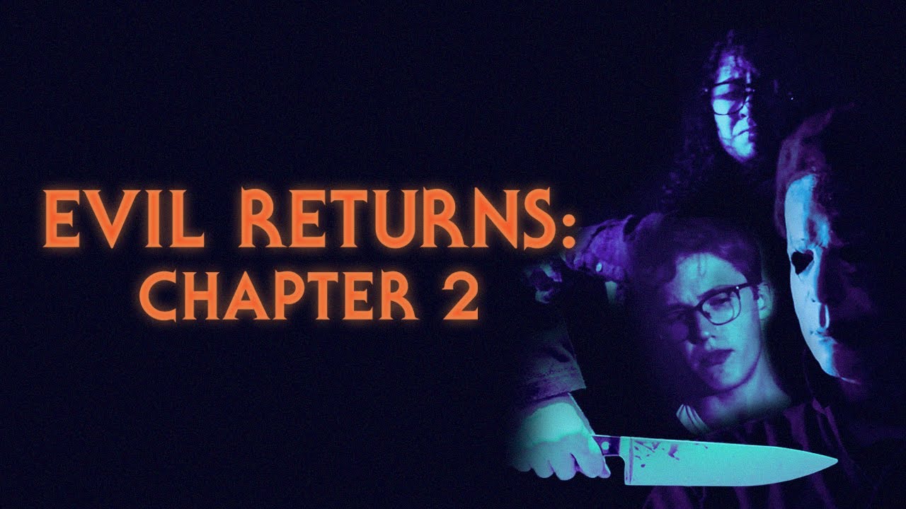 Evil Returns: Chapter Two - A Halloween Fan Film