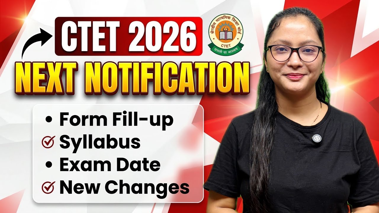 CTET Next Notification 2026 | CTET Notification 2026 | CTET Form Fill up, Syllabus, Exam Date, 2026 