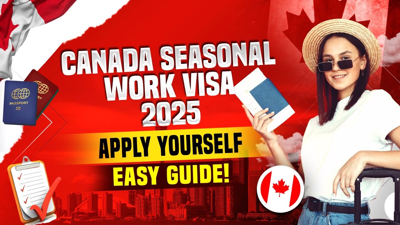 🇨🇦 Canada Seasonal Work Visa 2025 | Full Process, Tips & How to Get It Yourself!