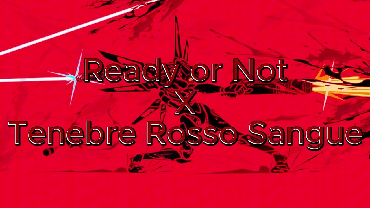 Tenebre Rosso Sangue X Ready or Not Mashup