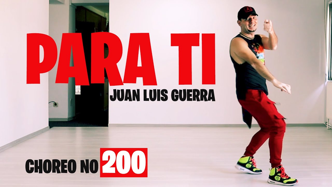 PARA TI  - JUAN LUIS GUERRA | 200TH ZUMBA CHOREO | BY @IONUTDANCE FEAT SPECIAL GUESTS