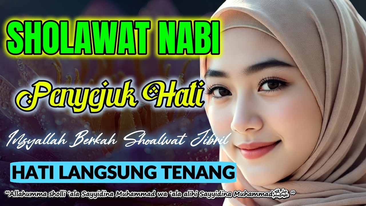Sholawat Jibril Dahsyat Penyejuk Hati | Lantunan Sholawat Nabi