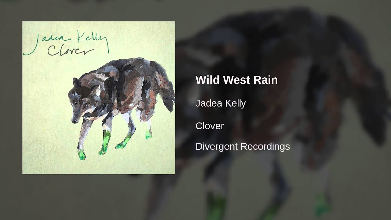 Jadea Kelly - Wild West Rain