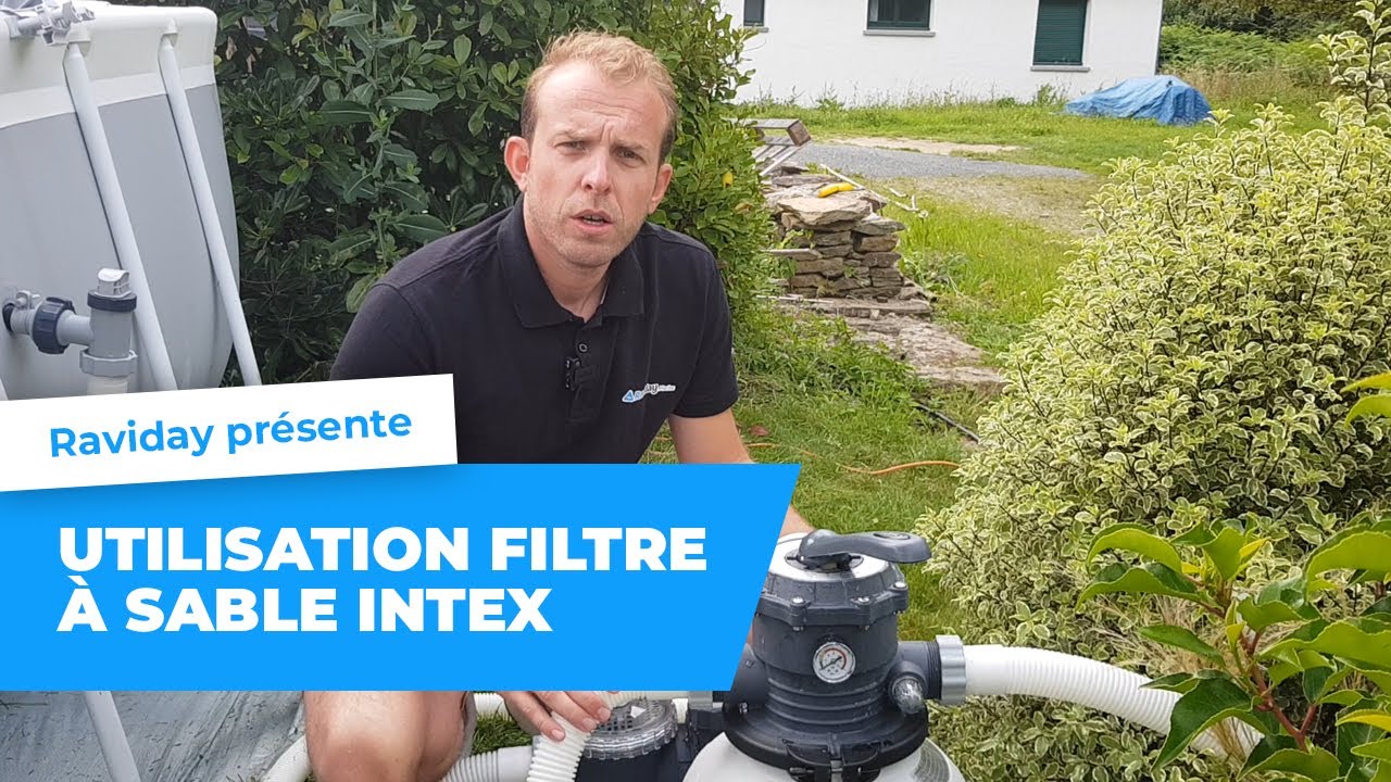 Utilisation et entretien d'un filtre à sable Intex