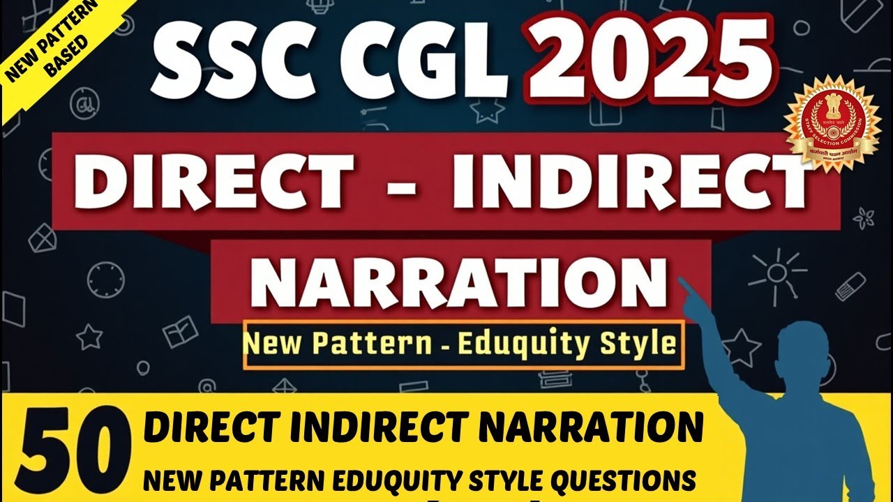SSC CGL 2025 | Direct & Indirect: Narration | 50 Eduquity-Style New Pattern Questions & Tricks