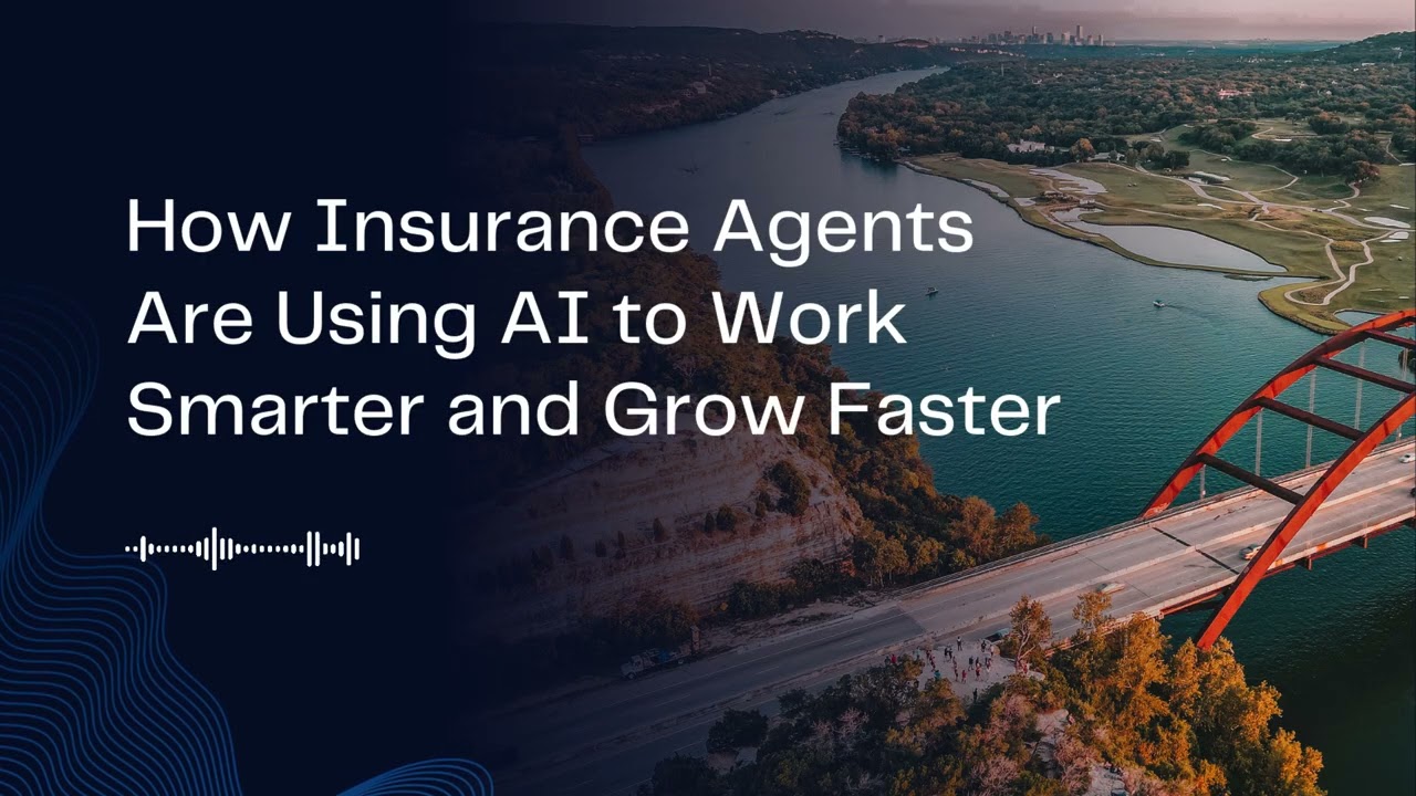 How Insurance Agents Are Using AI to Work Smarter and Grow Faster
