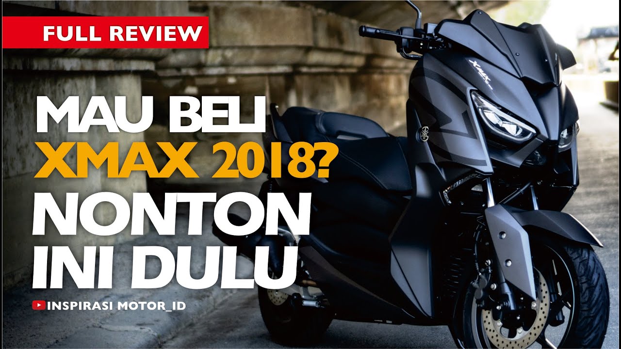 KEKURANGAN DAN KELEBIHAN YAMAHA XMAX 2018 || Inspirasi Motor ID