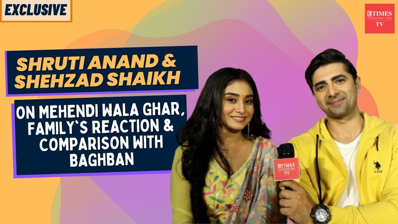 Shruti Anand and Shehzad Shaikh on Mehendi Wala Ghar: Log yeh show dhekh kar 'Baghban' bhul jayenge