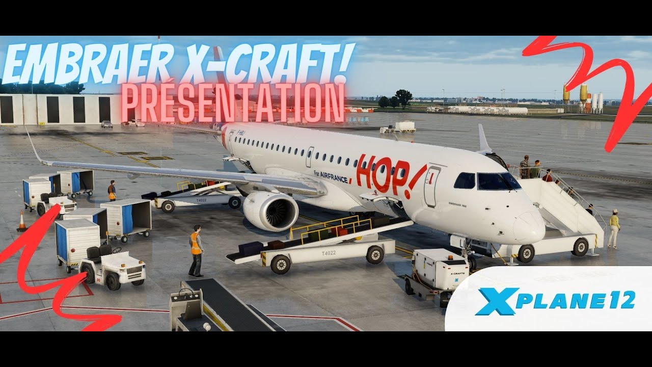 [TUTO] Démarrage complet + présentation de la famille Embraer de X-Craft X-plane12/11 (FR)