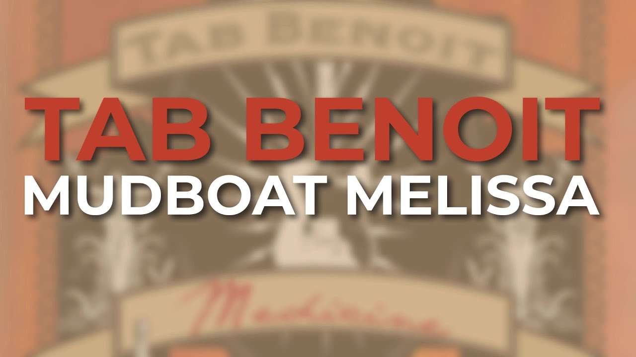 Tab Benoit - Mudboat Melissa (Official Audio)