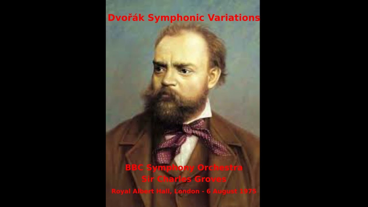 Dvořák Symphonic Variations - BBC Symphony Orchestra - Charles Groves (Royal Albert Hall, 1975)