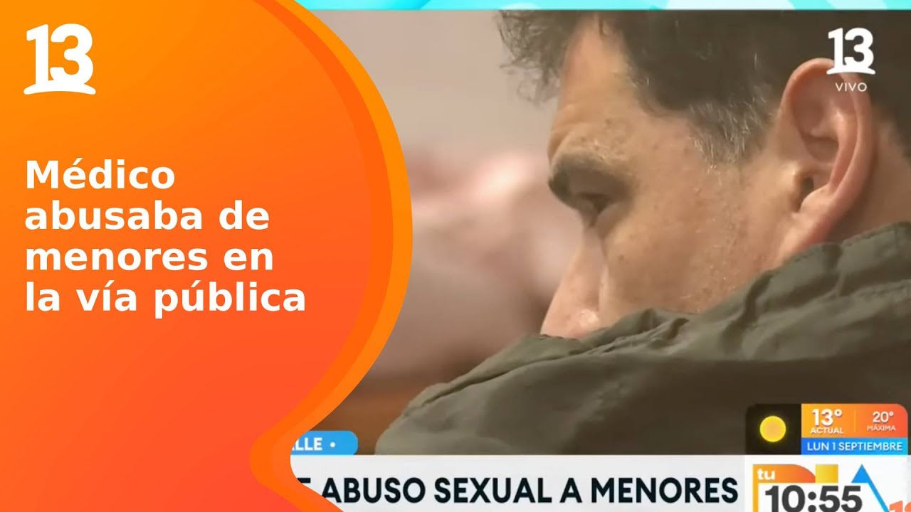 Médico abusaba de menores en la vía pública en Viña del Mar | Tu Día