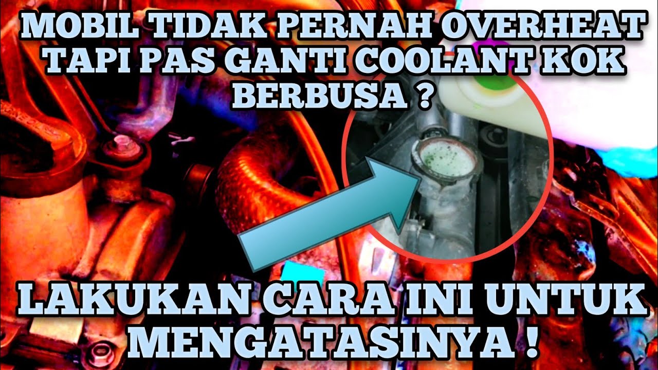 Cara Mengganti Air Radiator Avanza Xenia Dan Cara Atasi Air Radiator berbusa
