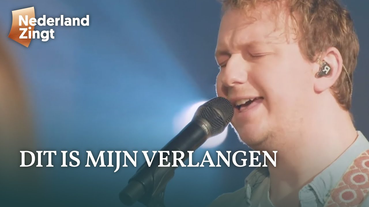 Dit is mijn verlangen - Nederland Zingt