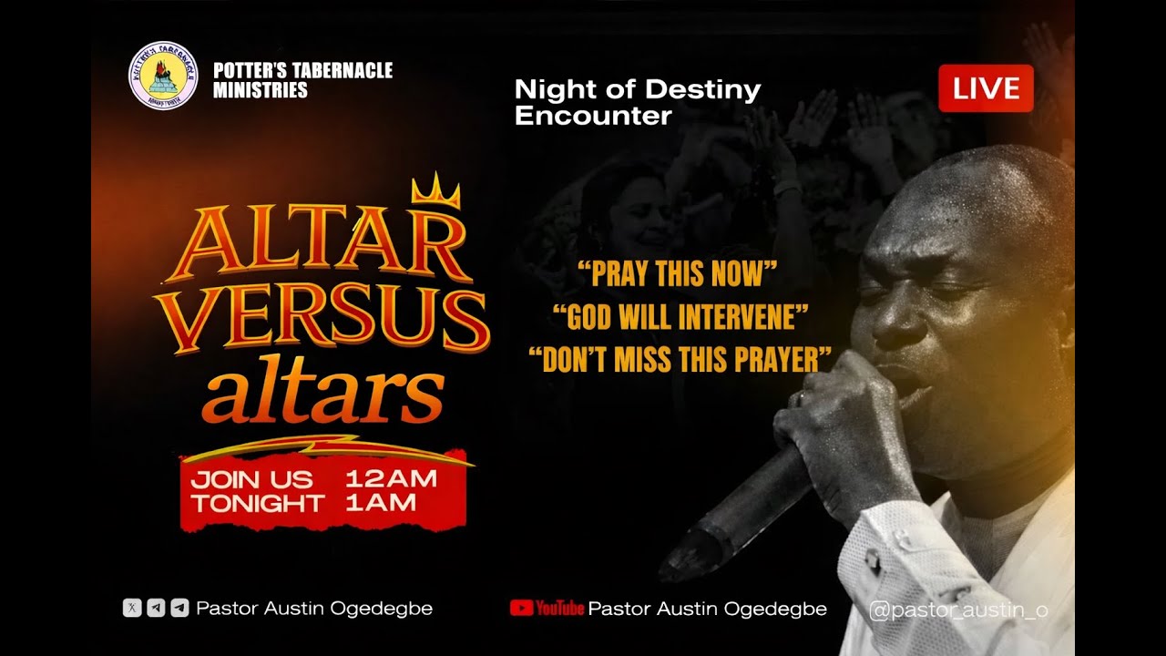 THE NIGHT OF DESTINY ENCOUNTERS(ALTAR VERSES ALTARS)  #potterstabernacleministry