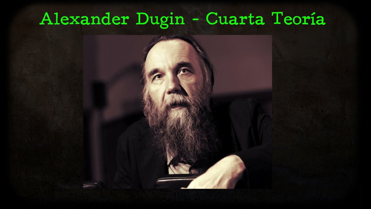 Analizando la Cuarta Teor&iacute;a Pol&iacute;tica de Alexander Dugin