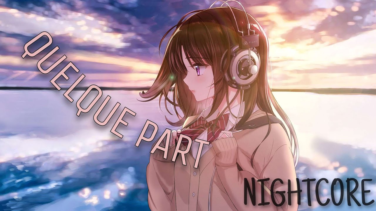 Nightcore - Quelque part (lyrics)