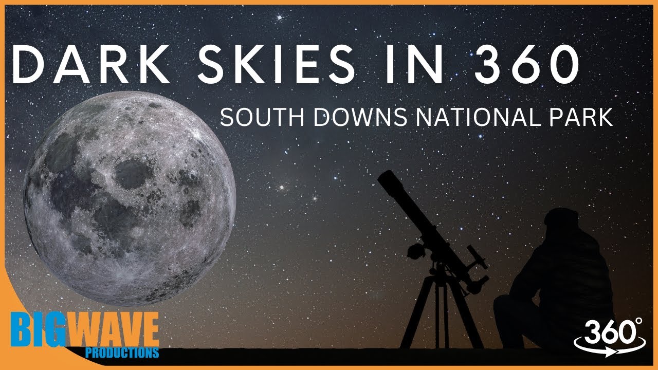 DARK SKIES - South Downs National Park 360 film