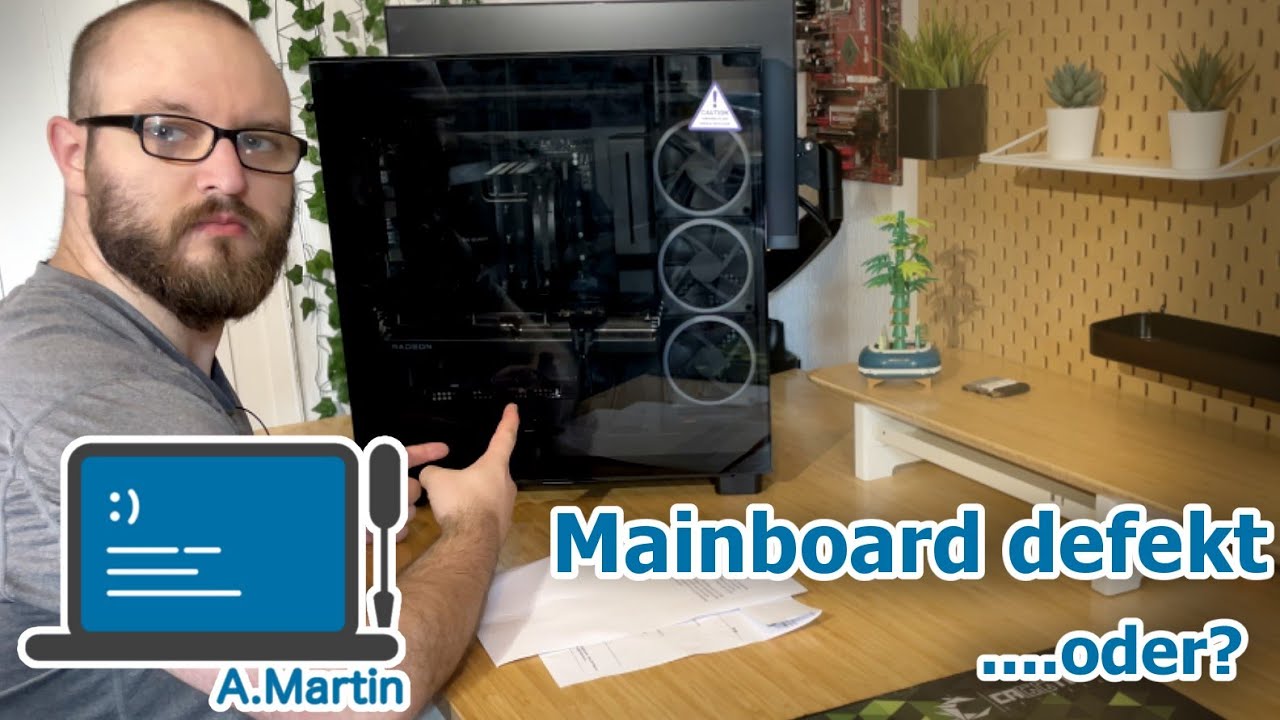 Ich war mir so sicher dass es das Mainboard is