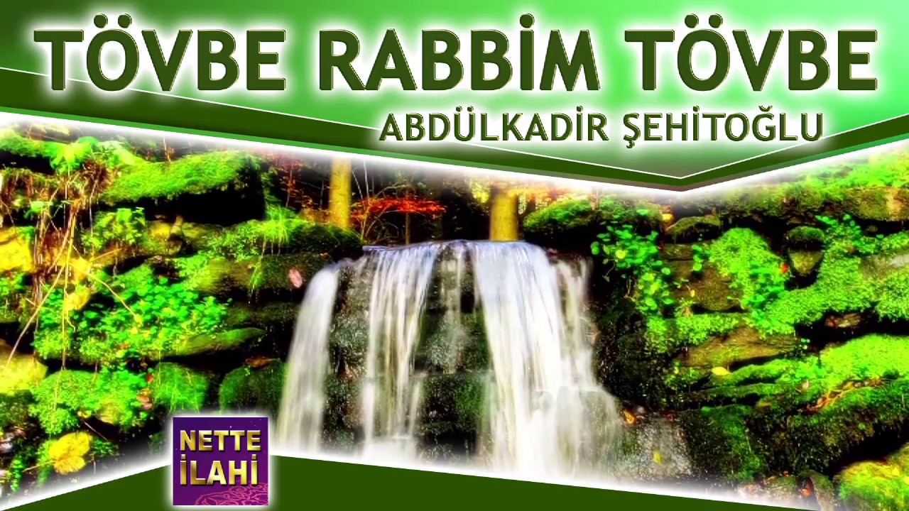 T&ouml;vbe Rabbim T&ouml;vbe İlahisi I Abd&uuml;lkadir Şehitoğlu I Nette İlahi