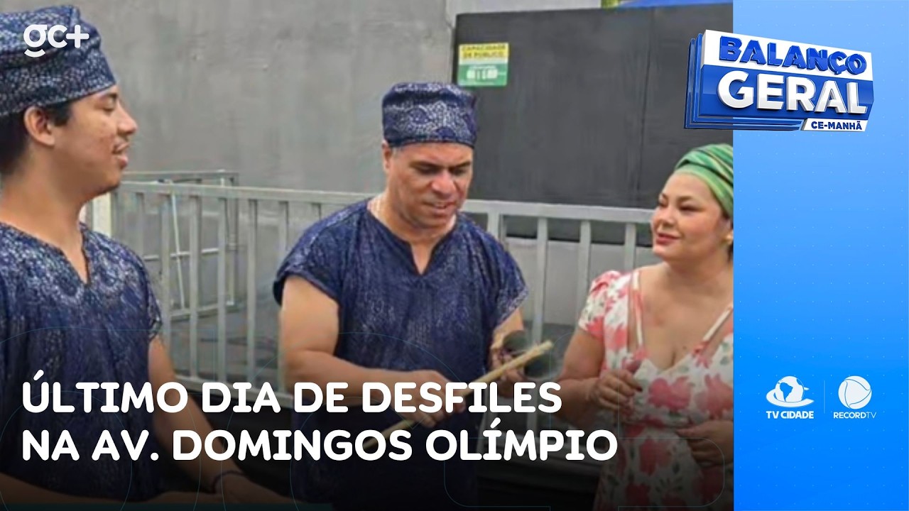 Último dia de desfiles na Av. Domingos Olímpio; confira a programação | Balanço Geral CE Manhã