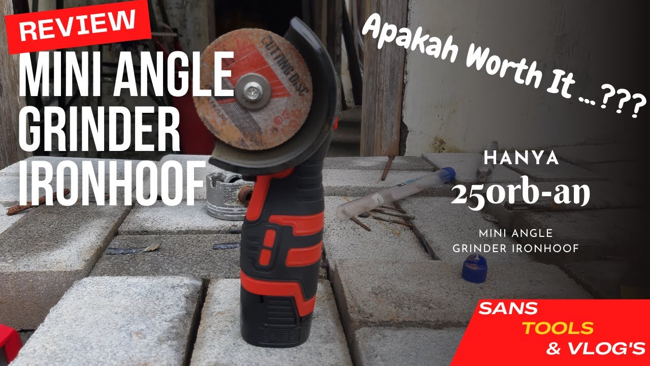 MINI ANGLE GRINDER CORDLESS IRONHOOF || Apakah Worth It...???