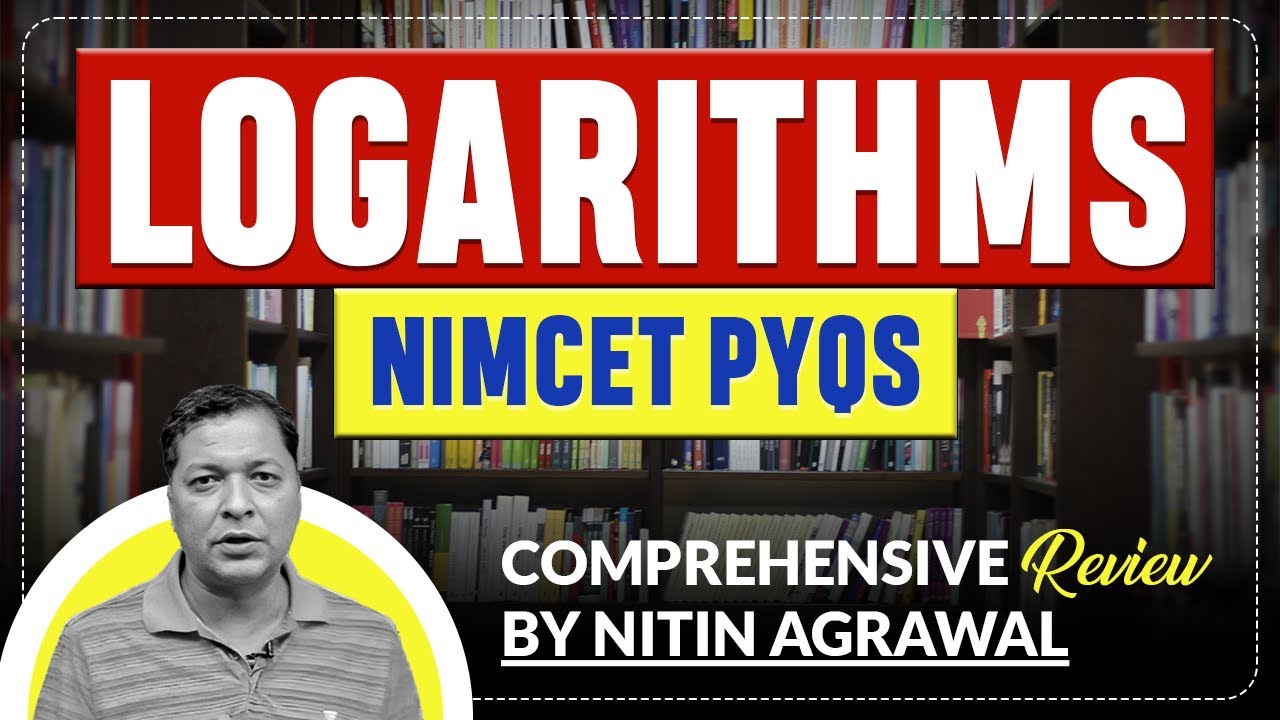 Logarithms: NIMCET PYQs 2008-2023 | Comprehensive Review by Nitin Agrawal | Previous Years Questions