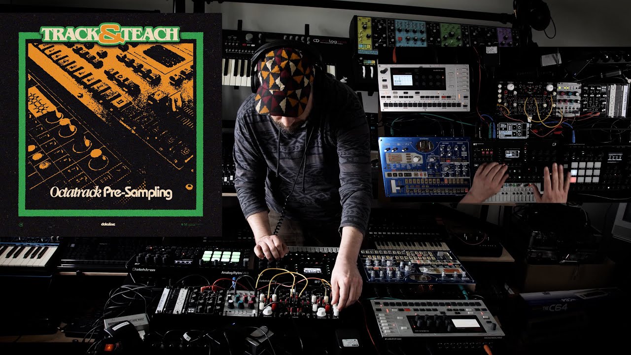 Track & Teach: Octatrack PreSampling with Monomachine, Electribe, Rytm, Modular FX