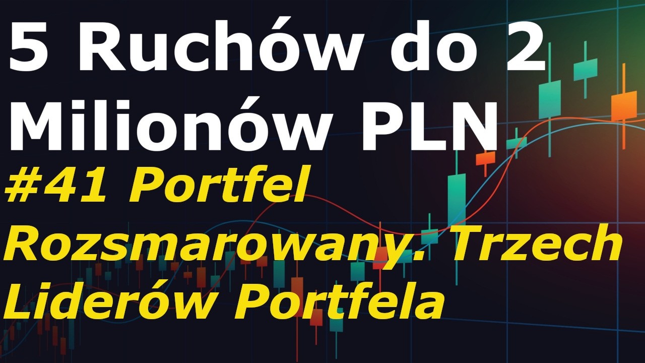 5 Moves to 2 Million PLN #41 Spread-Out Portfolio Three Portfolio Leaders