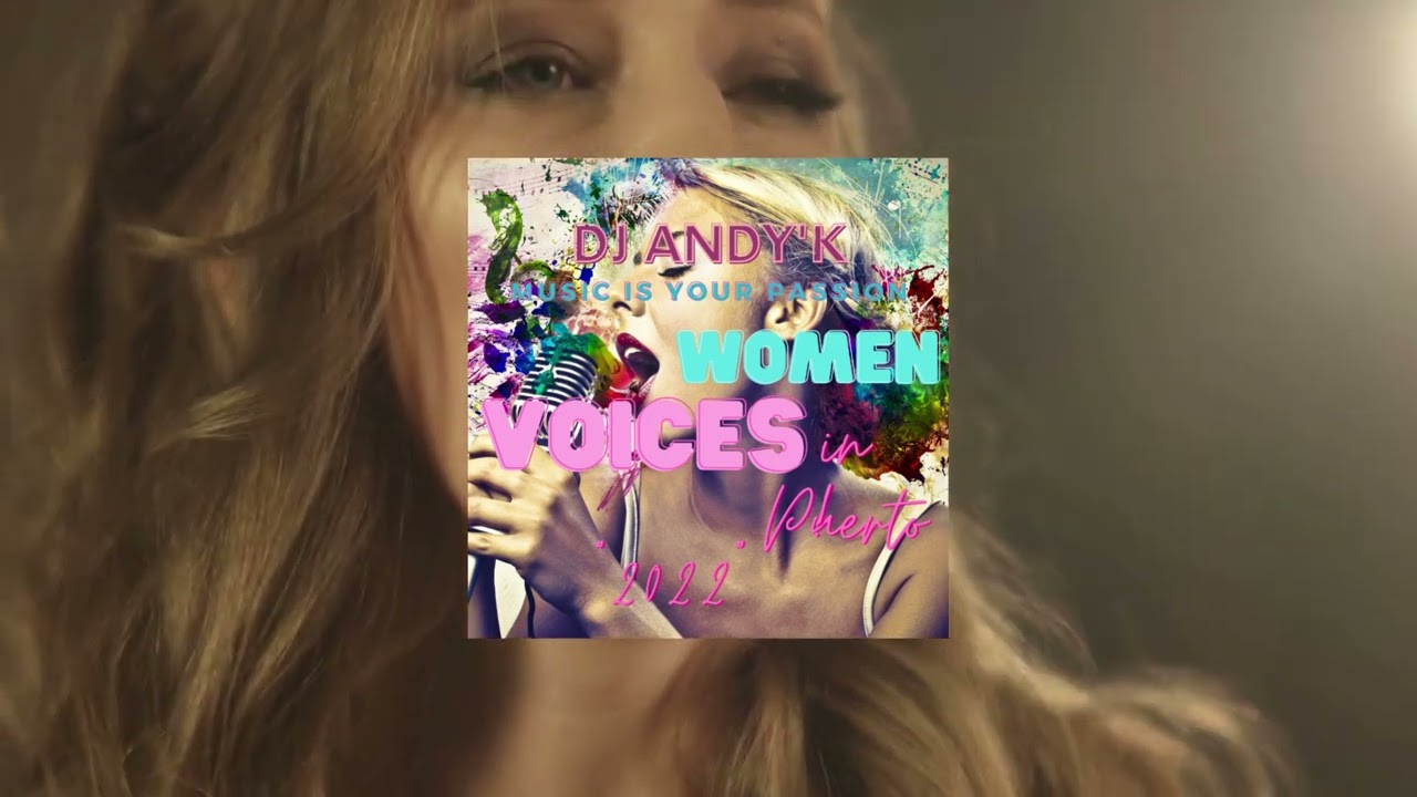 Dj Andy'K  - Women Voices in Puerto 2022
