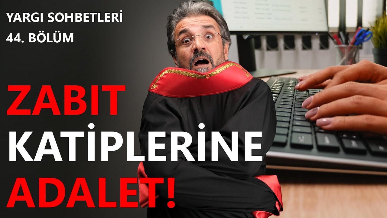 Yargı Sohbetleri 44 Bölüm - Zabıt Katiplerine Adalet!