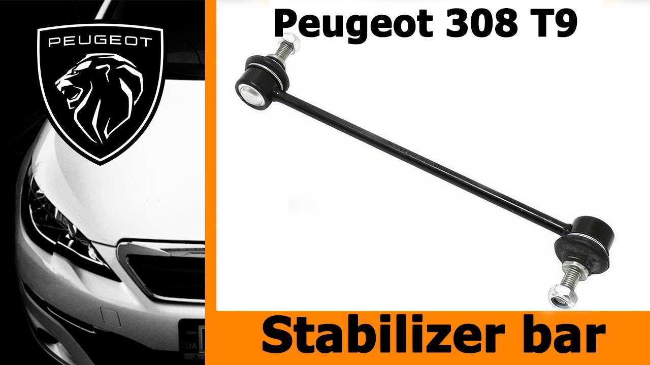 Stabilizer bars. Peugeot 308 T9. Replacement with your own hands