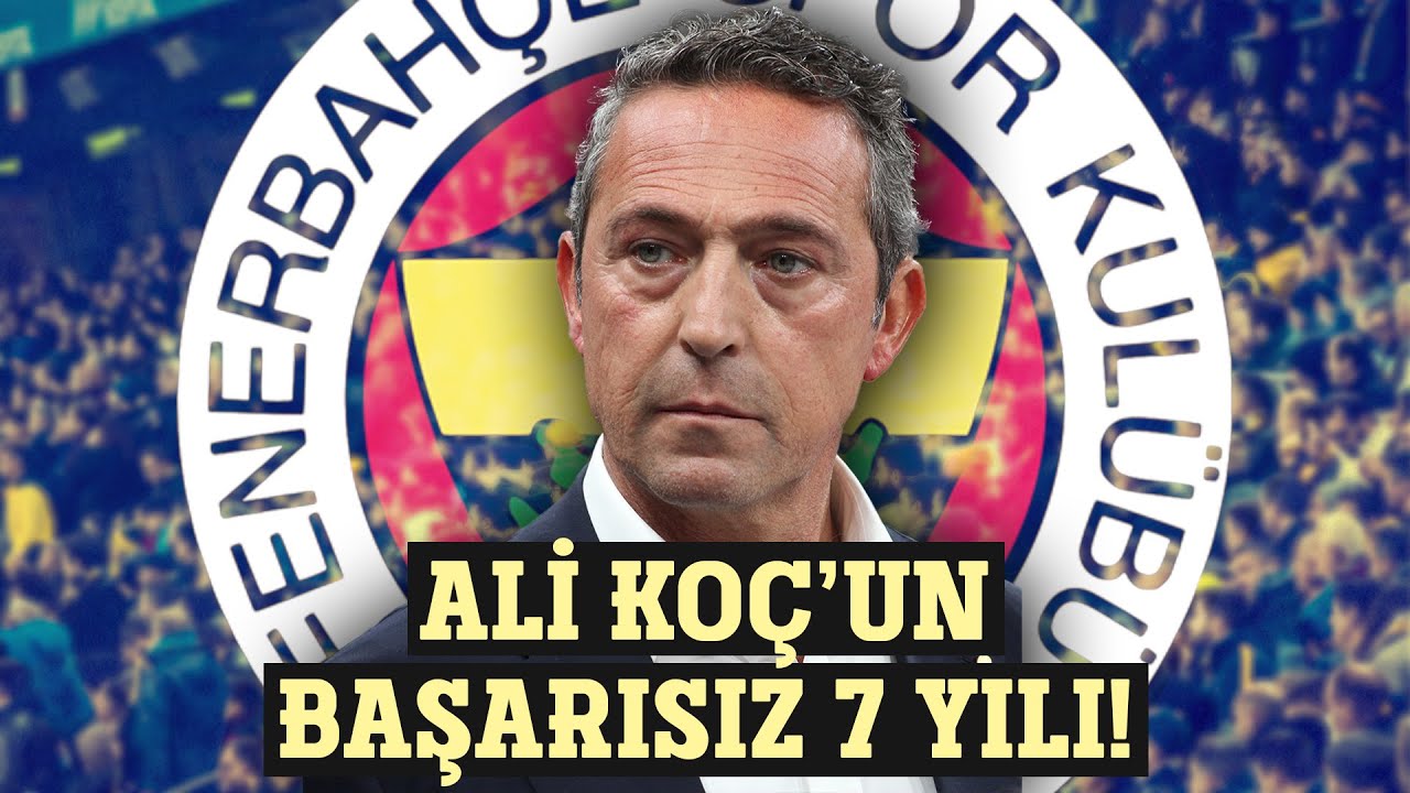 Ali Koç'un Başarısız 7 Yılı! | Belgesel