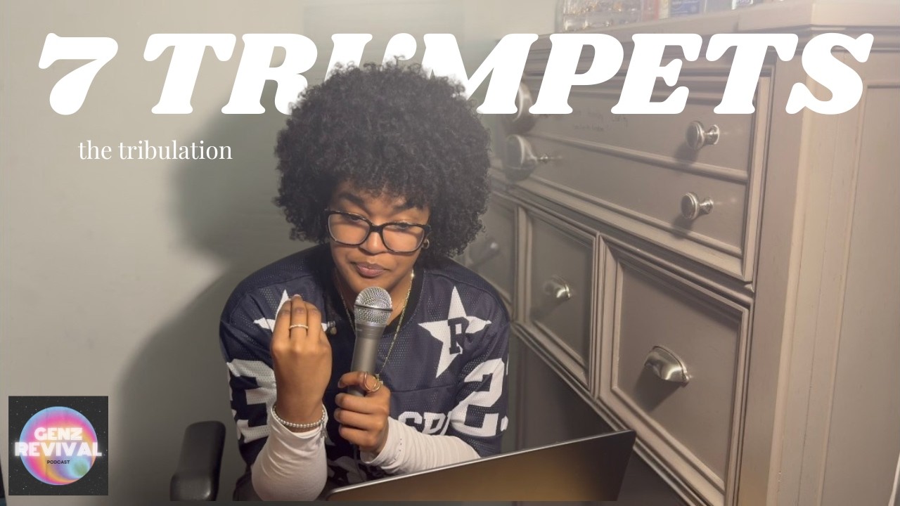 The 7 Trumpets | GenZ Revival Podcast | Season 3 Episode 3