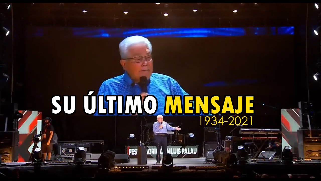 🔴 LUIS PALAU - El Último Mensaje Antes De Morir - 1934-2021